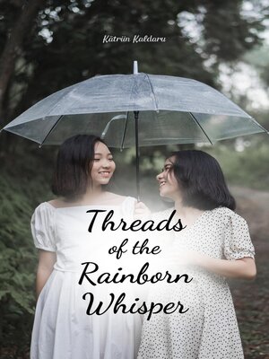 cover image of Threads of the Rainborn Whisper